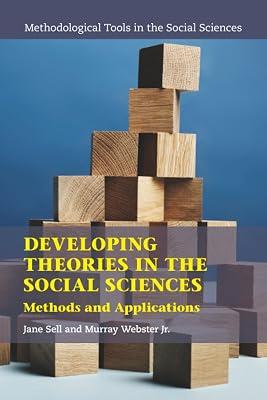 Developing Theories in the Social Sciences: Methods and Applications (Methodological Tools in the Social Sciences) by Sell, Jane; Webster Jr., Murray | Paperback | Social Science 2