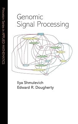 Genomic Signal Processing: 18 (Princeton Series in Applied Mathematics, 50) by Shmulevich, Ilya; Dougherty, Edward R. | Hardcover | Science 2