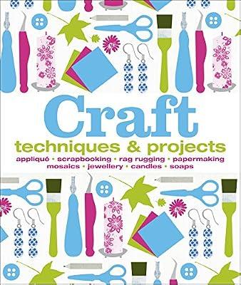 Craft: Techniques and Projects by DK | Hardcover | Handicrafts