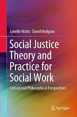 Social Justice Theory and Practice for Social Work: Critical and Philosophical Perspectives by Hodgson, David; Watts, Lynelle | Hardcover | Social Science 2