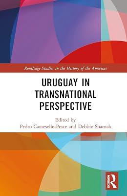 Uruguay in Transnational Perspective (Routledge Studies in the History of the Americas) | Hardcover | Regional 2