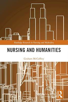 Nursing and Humanities (Routledge Research in Nursing and Midwifery) by Mccaffrey, Graham | Hardcover | Medical