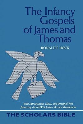 The Infancy Gospels of James and Thomas: With Introduction, Notes, and Original Text Featuring the New Scholars Version Translation: 0002 (SCHOLARS BIBLE) | Paperback | Religion 2