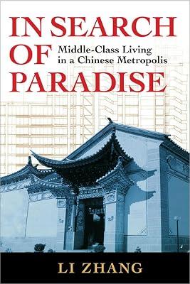 In Search of Paradise: Middle-Class Living in a Chinese Metropolis by Zhang, Li | Paperback | Social Science 2