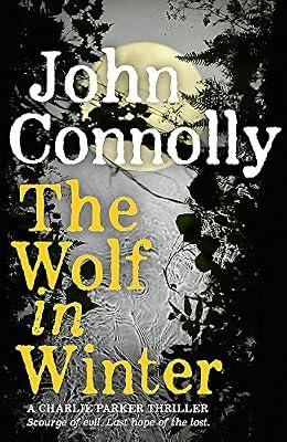 The Wolf in Winter: A Charlie Parker Thriller: 12 by Connolly, John | Hardcover | Crime & Mystery