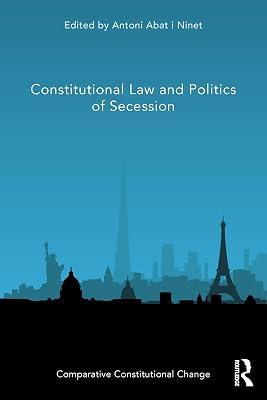 Constitutional Law and Politics of Secession (Comparative Constitutional Change) | Paperback | Law 2