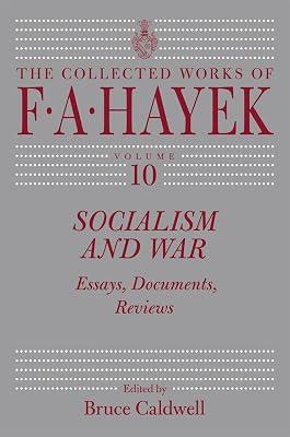 Socialism & War – Essays, Documents, Reviews V10 (The collected works of F.A. Hayak) by Hayek, F A | Hardcover | Socialism & Left-Of-Centre Democratic Ideologies 2