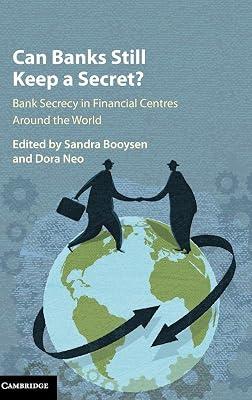 Can Banks Still Keep a Secret?: Bank Secrecy in Financial Centres around the World | Hardcover | Law 2
