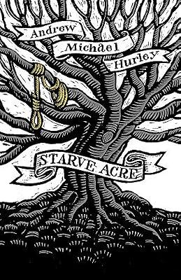 STARVE ACRE by Hurley, Andrew Michael | Hardcover | Modern & Contemporary Fiction (Post C 1945)