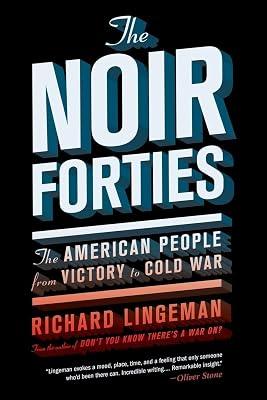 THE NOIR FORTIES by Lingeman, Richard | Paperback | History Of The Americas 2