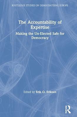 The Accountability of Expertise: Making the Un-elected Safe for Democracy (Routledge Studies on Democratising Europe) | Hardcover | Political Science 2