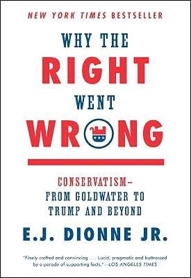 Why the Right Went Wrong by Dionne, E. J., Jr. | Paperback | Political Science 2