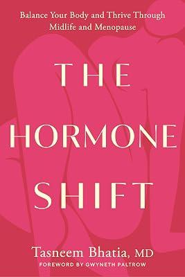 The Hormone Shift: Balance Your Body and Thrive Through Midlife and Menopause by Bhatia MD, Tasneem | Hardcover | Health & Fitness 2