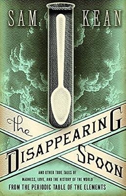 THE DISAPPEARING SPOON by Kean, Sam | Hardcover | Science