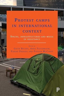 Protest Camps in International Context: Spaces, Infrastructures and Media of Resistance | Hardcover | Political Science 2