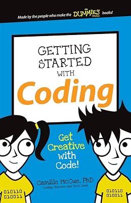 Getting Started with Coding: Get Creative with Code! by McCue, Camille, Ph.D. | Paperback | Computer Programming 2