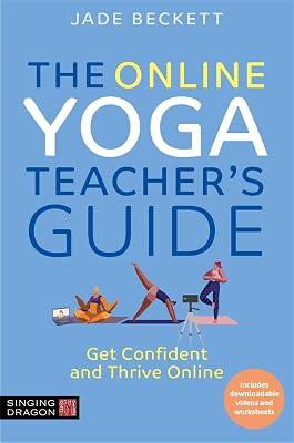 The Online Yoga Teacher's Guide: Get Confident and Thrive Online by Beckett, Jade | Paperback | Health & Fitness 2