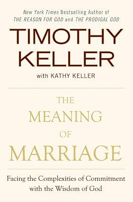 The Meaning of Marriage by Keller, Timothy; Keller, Kathy | Hardcover | Religion 2