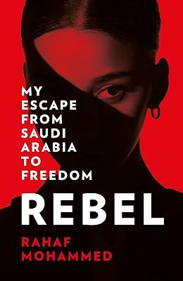 Rebel: Interference Pattern: My Escape from Saudi Arabia to Freedom by Mohammed, Rahaf | Paperback | Memoirs 2