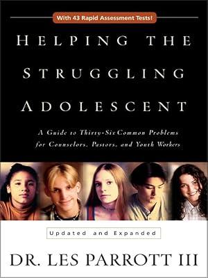 Helping the Struggling Adolescent: A Guide to Thirty-Six Common Problems for Counselors, Pastors, and Youth Workers by Parrott, Les | Hardcover | Child Welfare 2
