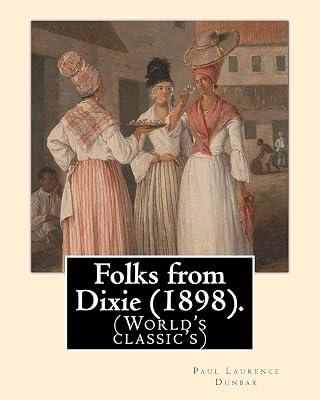 Folks from Dixie: Paul Laurence Dunbar, Illustrated By: E. W. Kemble: Edward Windsor Kemble (January 18, 1861 - September 19, 1933), usually cited as E. W. Kemble, was an American illustrator. by Dunbar, Paul Laurence; Kemble, E. W. | Paperback | Fiction 2