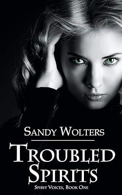 Troubled Spirits: 1 (Spirit Voices) by Wolters, Sandy | Paperback | Fiction 2