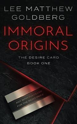 Immoral Origins: A Suspense Thriller: 1 (The Desire Card) by Goldberg, Lee Matthew | Paperback | Thriller 2