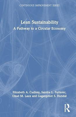 Lean Sustainability: A Pathway to a Circular Economy (Continuous Improvement Series) by Cudney, Elizabeth A.; Hundal, Gaganpreet S.; Laux, Chad M.; Furterer, Sandra L. | Hardcover | Business Process 2