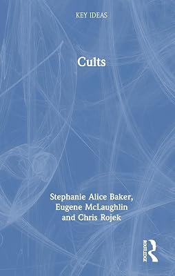 Cults (Key Ideas) by McLaughlin, Eugene; Rojek, Chris; Baker, Stephanie Alice | Hardcover | Psychological Theory 2