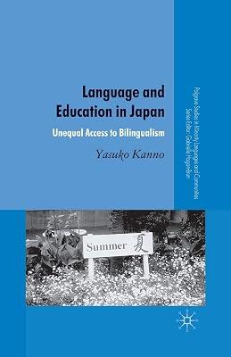 Language and Education in Japan: Unequal Access to Bilingualism (Palgrave Studies in Minority Languages and Communities) by Kanno, Y. | Paperback | Language Arts & Disciplines 2