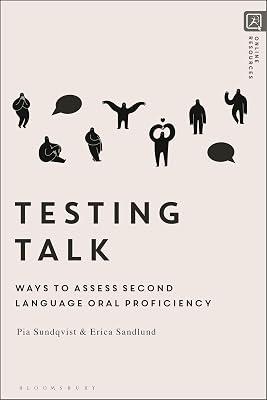 Testing Talk: Ways to Assess Second Language Oral Proficiency by Sandlund, Dr Erica; Sundqvist, Dr Pia | Hardcover | Language Acquisition 2