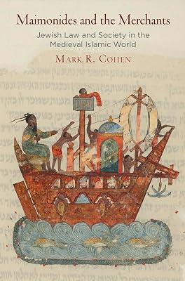 Maimonides and the Merchants: Jewish Law and Society in the Medieval Islamic World (Jewish Culture and Contexts) by Cohen, Mark R. | Hardcover | Religion 2