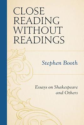 Close Reading Without Readings: Essays on Shakespeare and Others by Booth, Stephen | Hardcover | Literary Criticism 2