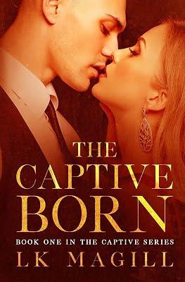 The Captive Born: 1 by Magill, Lk | Paperback | Adult & Contemporary Romance 2