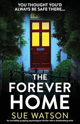 The Forever Home: An incredibly gripping psychological thriller with a breathtaking twist by Watson, Sue | Paperback | Thriller 2