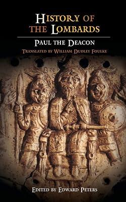 History of the Lombards: Paul the Deacon (The Middle Ages Series) | Paperback | European History 2