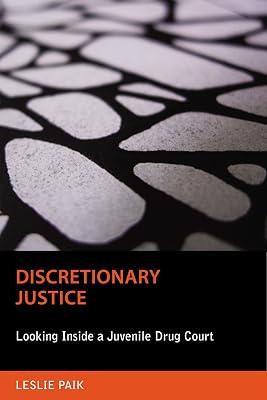 Discretionary Justice: Looking Inside a Juvenile Drug Court (Critical Issues in Crime and Society) by Paik, Leslie | Hardcover | Law 2