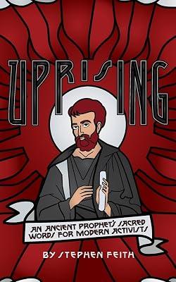 Uprising: An Ancient Prophet's Sacred Words for Modern Activists by Feith, Stephen | Paperback | Christian Life & Practice 2