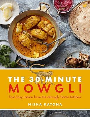 30 Minute Mowgli: Fast Easy Indian from the Mowgli Home Kitchen by Katona, Nisha | Hardcover | Cooking 2