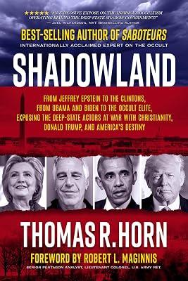 Shadowland: From Jeffrey Epstein to the Clintons, from Obama and Biden to the Occult Elite: Exposing the Deep-State Actors at War with Christianity, Donald Trump, and America's Destiny by Horn, Thomas R | Paperback | Religion 2