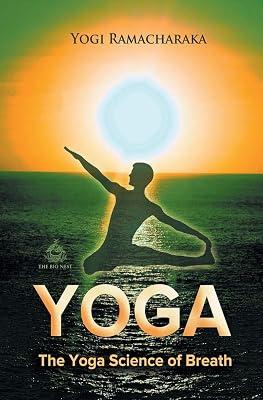 The Yoga Science of Breath (Yoga Academy) by Ramacharaka, Yogi | Paperback | Body 2