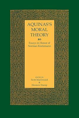 Aquinas's Moral Theory: Essays in Honor of Norman Kretzmann | Paperback | Philosophy 2
