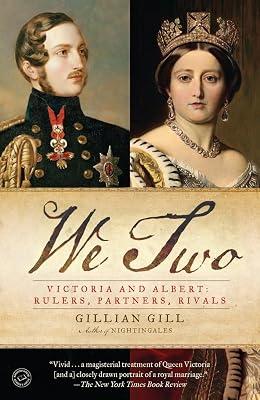 We Two: Victoria and Albert: Rulers, Partners, Rivals by Gill, Gillian | Paperback | History 2
