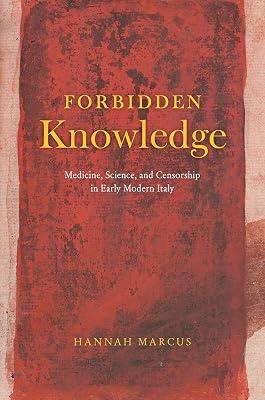 Forbidden Knowledge – Medicine, Science, and Censorship in Early Modern Italy by Marcus, Hannah | Hardcover | Italy 2