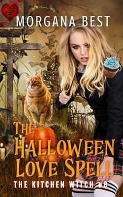 The Halloween Love Spell: 8 (The Kitchen Witch) by Best, Morgana | Paperback | Crime & Mystery 2