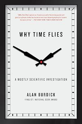 Why Time Flies: A Mostly Scientific Investigation by Burdick, Alan | Paperback | Science 2