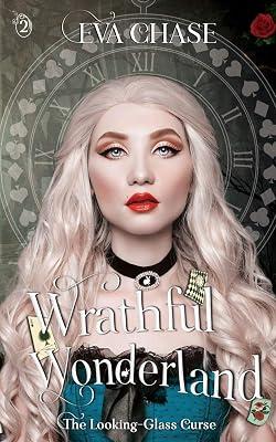 Wrathful Wonderland: 2 (The Looking-Glass Curse) by Chase, Eva | Paperback | Fantasy Romance 2