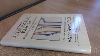 Acupuncture Imaging: Perceiving the Energy Pathways of the Body : A Guide for Practitioners and Their Patients by Seem, Mark D. | Hardcover | Complementary Therapies 2