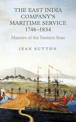 The East India Company's Maritime Service, 1746-1834: Masters of the Eastern Seas by Sutton, Jean | Hardcover | History 2