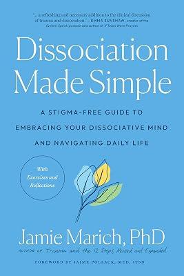 Dissociation Made Simple: A Stigma-Free Guide to Embracing Your Dissociative Mind and Navigating Daily Life by Marich, Jamie | Paperback | Self-Help 2